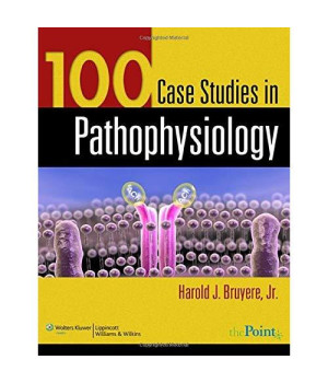 100 Case Studies in Pathophysiology