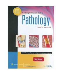 A Massage Therapist's Guide to Pathology (LWW Massage Therapy and Bodywork Educational Series)