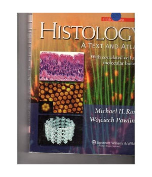 Histology: A Text and Atlas: With Correlated Cell and  Molecular Biology (Histology (Ross))