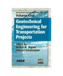 Geotechnical Engineering for Transportation Projects: Proceedings of Geo-trans 2004, July 27-31, 2004, Los Angeles, California (Geotechnical Special Publication)