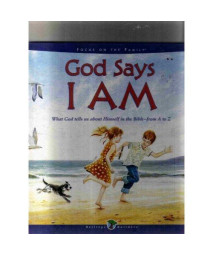 God Says I Am: What God Tells Us About Himself in the Bible from A to Z (Heritage Builders)