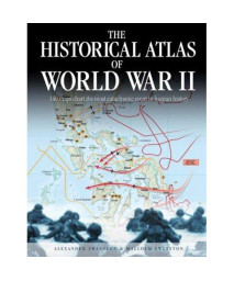 The Historical Atlas of World War II (Historical Atlas Series)
