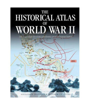 The Historical Atlas of World War II (Historical Atlas Series)