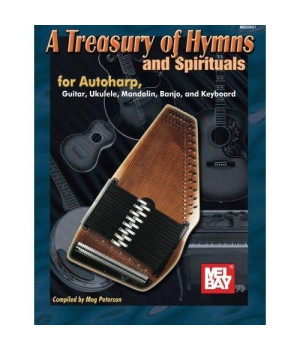 Mel Bay A Treasury of Hymns and Spirituals for Autoharp, Guitar, Ukulele, Mandolin, Banjo, and Keyboard
