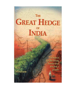 Great Hedge of India: The Search for the Living Barrier That Divided a People