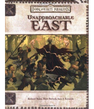 Unapproachable East (Dungeons & Dragons d20 3.0 Fantasy Roleplaying, Forgotten Realms Setting)