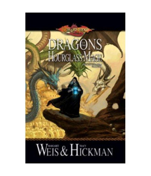Dragons of the Hourglass Mage: The Lost Chronicles, Volume Three