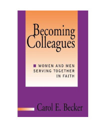 Becoming Colleagues: Women and Men Serving Together in Faith