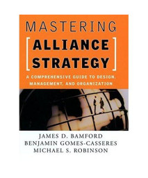 Mastering Alliance Strategy: A Comprehensive Guide to Design, Management, and Organization