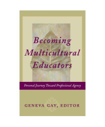 Becoming Multicultural Educators: Personal Journey Toward Professional Agency