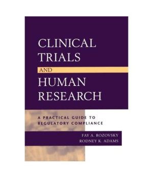 Clinical Trials and Human Research: A Practical Guide to Regulatory Compliance