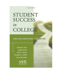 Student Success in College: Creating Conditions That Matter