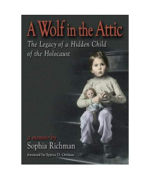 A Wolf in the Attic: The Legacy of a Hidden Child of the Holocaust