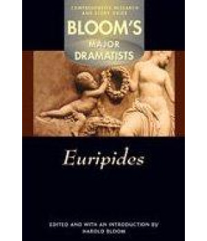 Euripides: Comprehensive Research and Study Guide (Bloom's Major Dramatists)