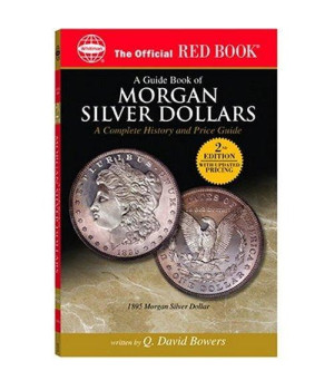 A Guide Book Of Morgan Silver Dollars: A Complete History and Price Guide (The Official Red Book)