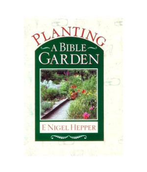 Planting a Bible Garden: A Good Book Practical Guide