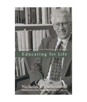 Educating for Life: Reflections on Christian Teaching and Learning