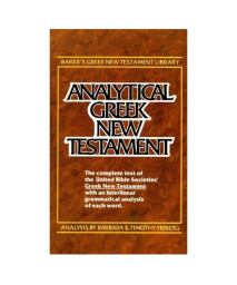 Analytical Greek New Testament (Including Greek Text Analysis) (Baker's Greek New Testament Library, 1) (English and Greek Edition)