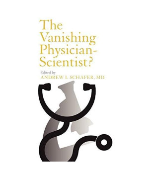 The Vanishing Physician-Scientist? (The Culture and Politics of Health Care Work)