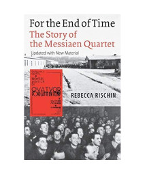 For the End of Time: The Story of the Messiaen Quartet