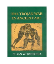 The Trojan War in Ancient Art