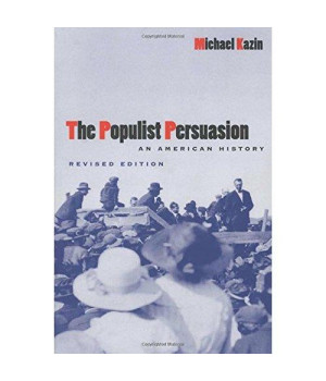 The Populist Persuasion: An American History