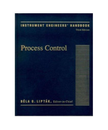 Instrument Engineers' Handbook,Third Edition: Process Control