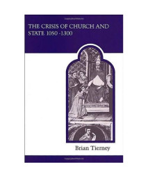 The Crisis of Church and State: 1050-1300, with selected documents (Medieval Academy Reprints for Teaching, 21)