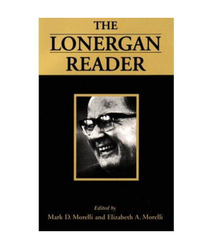 The Lonergan Reader (Lonergan Studies)