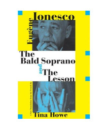 The Bald Soprano and The Lesson: Two Plays -- A New Translation