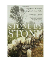 Stone by Stone: The Magnificent History in New England's Stone Walls