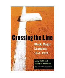 Crossing the Line: Black Major Leaguers, 1947-1959
