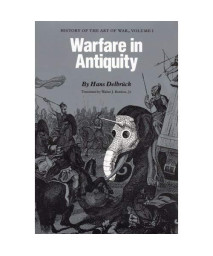 Warfare in Antiquity: History of the Art of War, Volume I