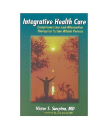 Integrative Health Care: Complementary and Alternative Therapies for the Whole Person