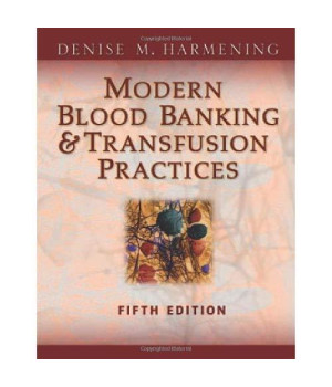 Modern Blood Banking & Transfusion Practices (Modern Blood Banking and Transfusion Practice)