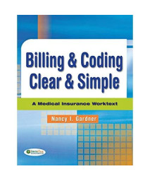 Billing & Coding Clear & Simple: A Medical Insurance Worktext