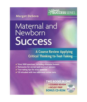 Maternal and Newborn Success: A Course Review Applying Critical Thinking to Test Taking (Davis's Success Series)
