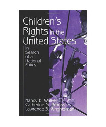 Children?s Rights in the United States: In Search of a National Policy