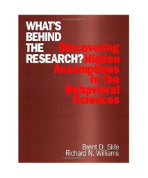 What?s Behind the Research?: Discovering Hidden Assumptions in the Behavioral Sciences