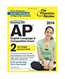 Cracking the AP English Language & Composition Exam, 2014 Edition (College Test Preparation)