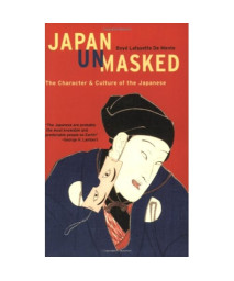 Japan Unmasked: The Character & Culture of the Japanese (Tuttle Classics)