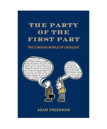The Party of the First Part: The Curious World of Legalese