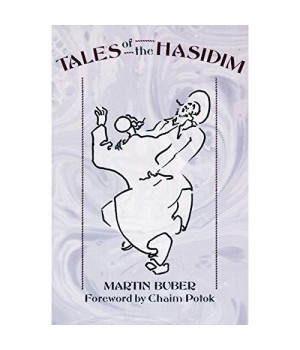 Tales of the Hasidim (The Early Masters / The Later Masters)