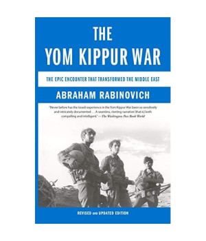 The Yom Kippur War: The Epic Encounter That Transformed the Middle East