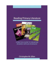 Reading Primary Literature: A Practical Guide to Evaluating Research Articles in Biology