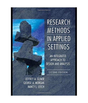 Research Methods in Applied Settings: An Integrated Approach to Design and Analysis, Second Edition