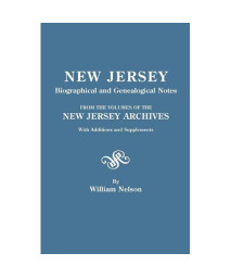 New Jersey Biographical and Genealogical Notes. from the Volumes of the New Jersey Archives. with Additions and Supplements (Sociocultural, Political, and Historical Studies in Education (Hardcover))