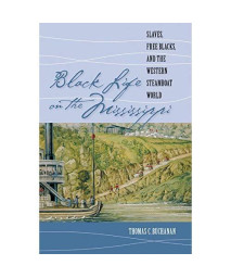 Black Life on the Mississippi: Slaves, Free Blacks, and the Western Steamboat World