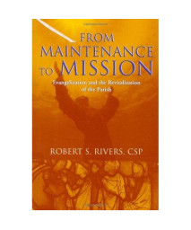 From Maintenance to Mission: Evangelization and the Revitalization of the Parish