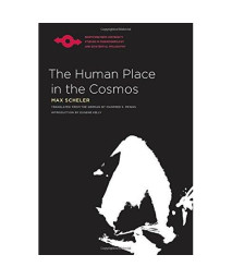 The Human Place in the Cosmos (Studies in Phenomenology and Existential Philosophy)